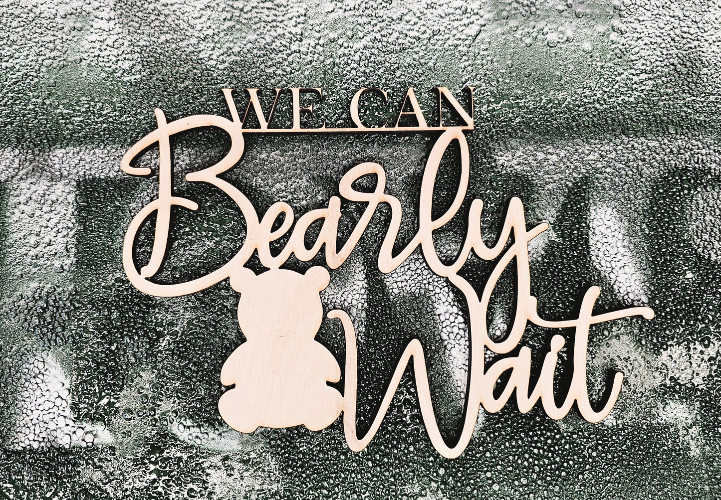 We Can Bearly Wait! Baby Shower Wooden Sign (Pickup Only) Version 3